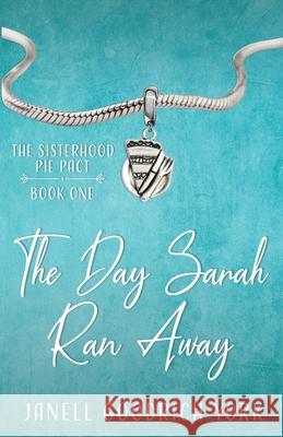 The Day Sarah Ran Away Janell Goodrich York 9781649174925