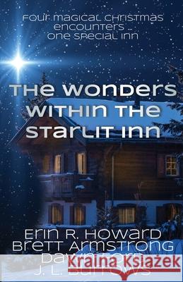 The Wonders Within the Starlit Inn Erin R. Howard Brett Armstrong Dawn Ford 9781649175274 Scrivenings Press LLC