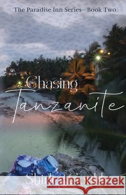 Chasing Tanzanite Shirley Gould 9781649175311 Scrivenings Press LLC