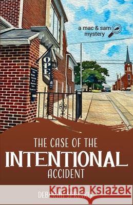 The Case of the Intentional Accident Deborah Sprinkle 9781649175373 Scrivenings Press LLC