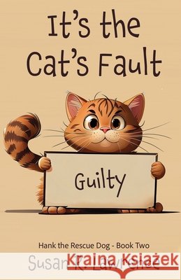 It's the Cat's Fault Susan R. Lawrence 9781649175618