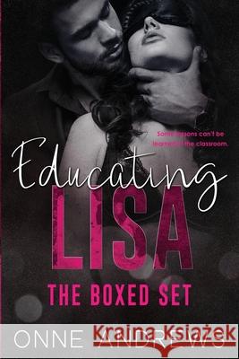 Educating Lisa: The Boxed Set Onne Andrews 9781649180094 Angry Sheep Publishing