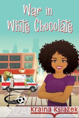 War in White Chocolate Suzan Harden 9781649180186 Angry Sheep Publishing