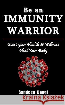 Be an Immunity Warrior Sandeep Dangi 9781649190673