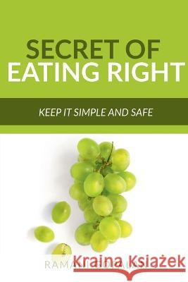 Secret of Eating Right Ramani Gopalan 9781649192349