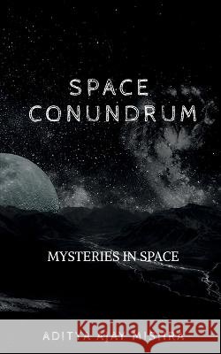 Space Conundrum Aditya Ajay 9781649192813
