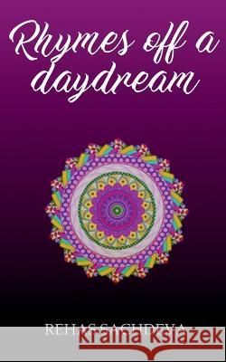 Rhymes Off A Daydream Rehas Sachdeva 9781649193018