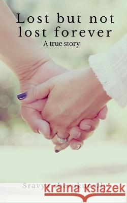 Lost but not lost forever Sravya Cherukupally   9781649194329 Notion Press