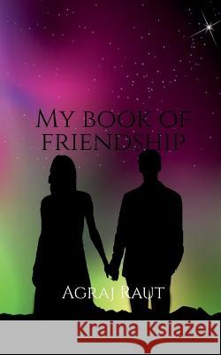 My book of friendship Agraj Raut 9781649196309