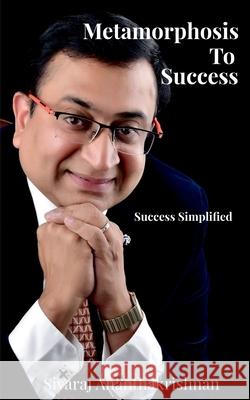 Metamorphosis to Success Sivaraj Ananthakrishnan 9781649196316
