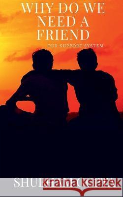 why do we need a friend Shubham Gupta 9781649196781