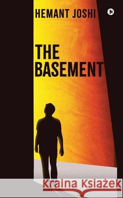 The Basement Hemant Joshi 9781649199904 Notion Press