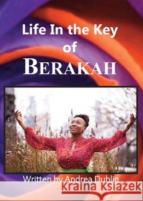 Life in the Key of Berakah Andrea Dublin Denise M. Johnson 9781649211088 Blackcurrant Press Company