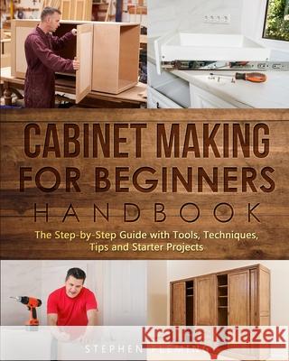 Cabinet making for Beginners Handbook Stephen Fleming 9781649212467 Stephen Fleming