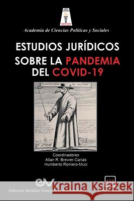 Aspectos Jurídicos de la Pandemia del Covit-19 Y El Decreto de Estado de Alarma En Venezuela Brewer-Carias, Allan R. 9781649214119