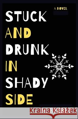 Stuck and Drunk in Shadyside Byerly, M. 9781649218728 Atmosphere Press