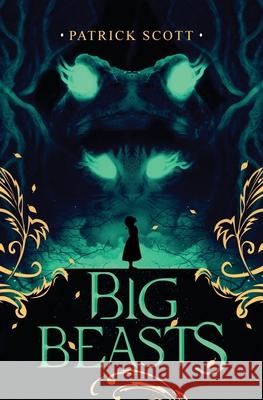 Big Beasts Patrick Scott 9781649218797 Atmosphere Press