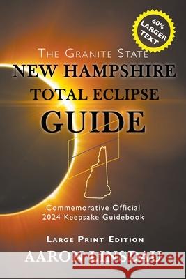 New Hampshire Total Eclipse Guide (LARGE PRINT) Aaron Linsdau 9781649220011 Sastrugi Press