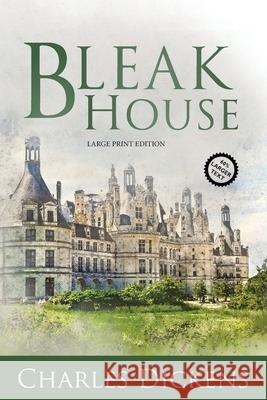 Bleak House (Large Print, Annotated) Charles Dickens 9781649221049 Sastrugi Press Classics