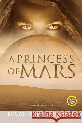 A Princess of Mars (Annotated, Large Print): Large Print Edition Edgar Rice Burroughs 9781649221087 Sastrugi Press LLC