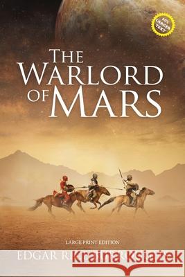 The Warlord of Mars (Annotated, Large Print): Large Print Edition Edgar Rice Burroughs 9781649221162 Sastrugi Press LLC
