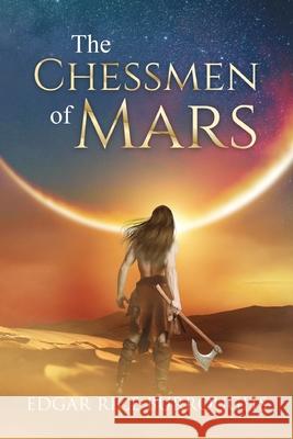 The Chessmen of Mars (Annotated) Edgar Rice Burroughs 9781649221223