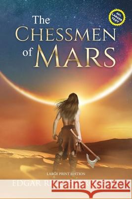 The Chessmen of Mars (Annotated, Large Print): Large Print Edition Edgar Rice Burroughs 9781649221247 Sastrugi Press LLC