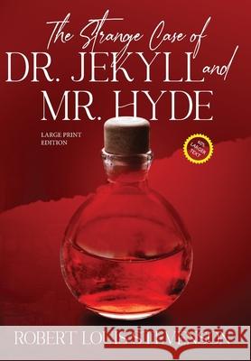 The Strange Case of Dr. Jekyll and Mr. Hyde (Annotated, Large Print) Robert Louis Stevenson 9781649221278 Sastrugi Press LLC