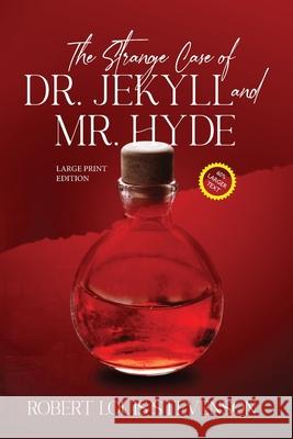 The Strange Case of Dr. Jekyll and Mr. Hyde (Annotated, Large Print) Robert Louis Stevenson 9781649221285 Sastrugi Press LLC