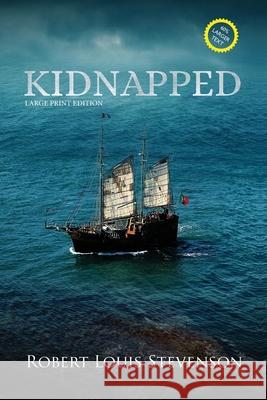 Kidnapped (Annotated, Large Print) Robert Louis Stevenson 9781649221384 Sastrugi Press LLC