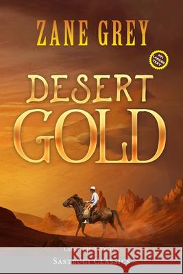 Desert Gold (Annotated, Large Print) Zane Grey 9781649221506 Sastrugi Press LLC