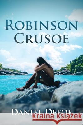 Robinson Crusoe (Annotated) Daniel Defoe 9781649221933 Sastrugi Press Classics