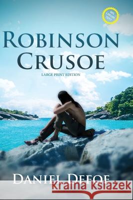 Robinson Crusoe (Annotated, Large Print) Daniel Defoe 9781649221957 Sastrugi Press Classics