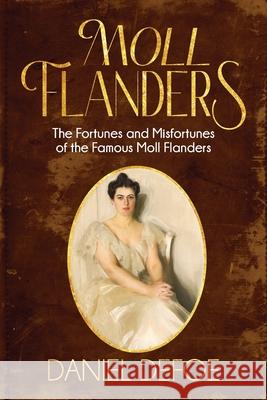 Moll Flanders (Annotated) Daniel Defoe 9781649222138