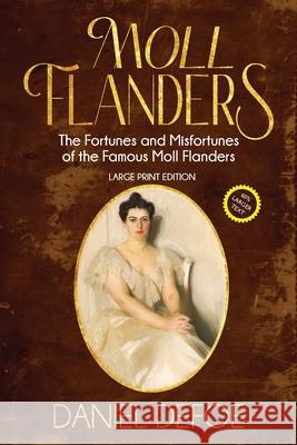 Moll Flanders (Annotated, Large Print) Daniel Defoe 9781649222152 Sastrugi Press LLC