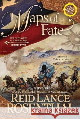 Maps of Fate (Large Print) Reid Lance Rosenthal 9781649222374 Iron Spike Press