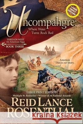 Uncompahgre (Large Print) Reid Lance Rosenthal 9781649222404 Iron Spike Press