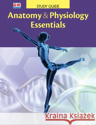 Anatomy & Physiology Essentials Saskia D. Richter 9781649250865 Goodheart-Wilcox Publisher