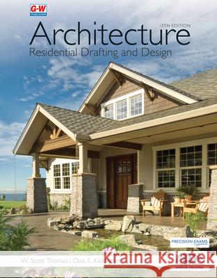 Architecture: Residential Drafting and Design W. Scott Thomas Clois E. Kicklighter 9781649259738 Goodheart-Wilcox Publisher