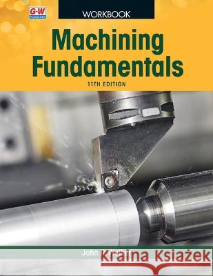 Machining Fundamentals John R. Walker 9781649259806 Goodheart-Wilcox Publisher