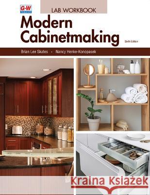 Modern Cabinetmaking Brian Skates Nancy Henke-Konopasek 9781649259820 Goodheart-Wilcox Publisher