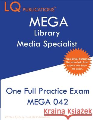 MEGA Library Media Specialist: One Full Practice Exam - 2020 Exam Questions - Free Online Tutoring Lq Publications 9781649260093