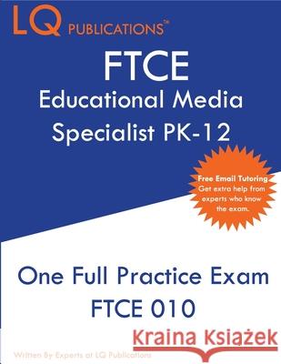 FTCE Educational Media Specialist PK-12: One Full Practice Exam - 2020 Exam Questions - Free Online Tutoring Lq Publications 9781649260161