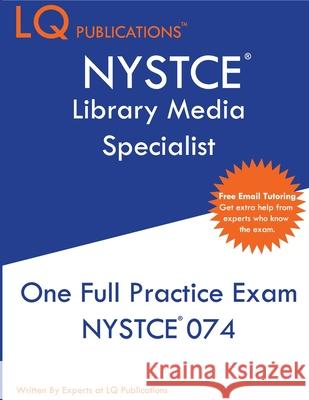 NYSTCE Library Media Specialist: One Full Practice Exam - 2020 Exam Questions - Free Online Tutoring Lq Publications 9781649260208