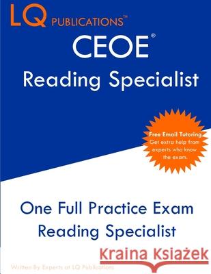 CEOE Reading Specialist: One Full Practice Exam - 2021 Exam Questions - Free Online Tutoring Lq Publications 9781649263117