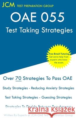 OAE 055 - Test Taking Strategies Test Preparation Group, Jcm-Oae 9781649263322 Jcm Test Preparation Group