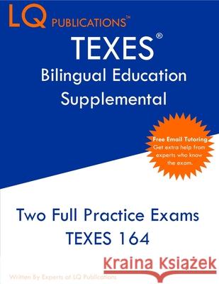 TEXES Bilingual Education Supplemental: Two Full Practice Exam - Free Online Tutoring - Updated Exam Questions Lq Publications 9781649263667