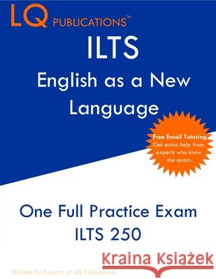 ILTS English as a New Language: One Full Practice Exam - Free Online Tutoring - Updated Exam Questions Lq Publications 9781649263780
