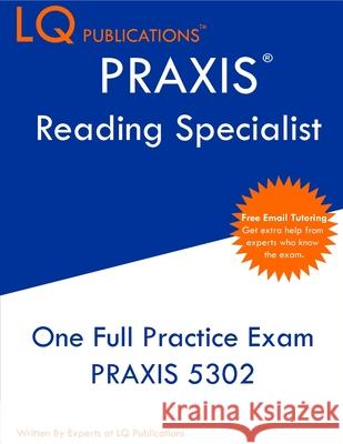 PRAXIS Reading Specialist: One Full Practice Exam - Free Online Tutoring - Updated Exam Questions Lq Publications 9781649263872