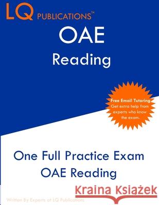 OAE Reading: One Full Practice Exam - Free Online Tutoring - Updated Exam Questions Lq Publications 9781649263889